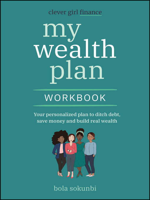 Title details for Clever Girl Finance My Wealth Plan Workbook by Bola Sokunbi - Available